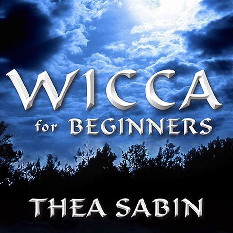 Wiccan practices for beginners Thea Sabin